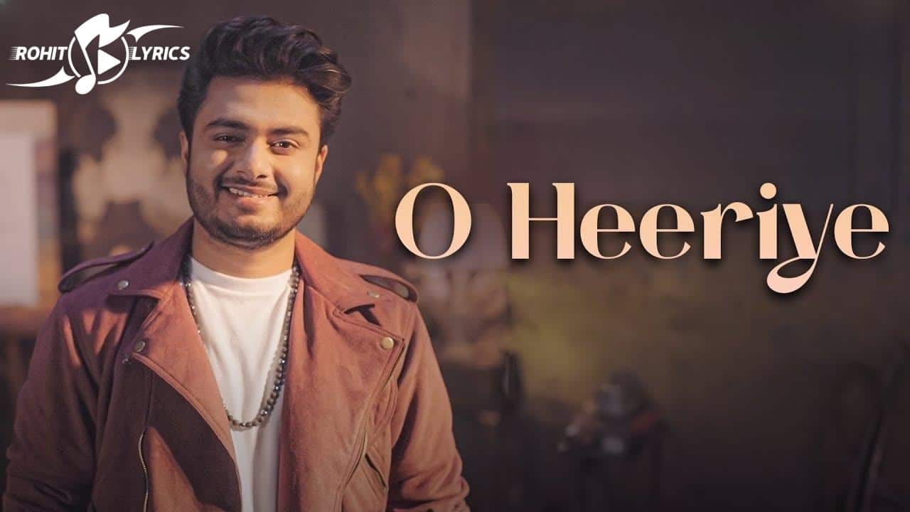O Heeriye Lyrics