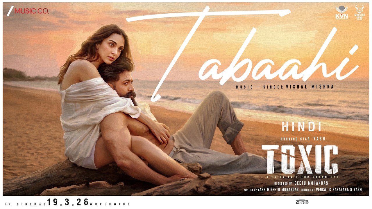 Tabaahi Lyrics - Toxic | Rocky, Kiara Advani